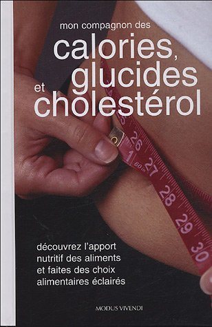 Livre Mon compagnon des calories, glucides et cholestérol : découvrez l'apport nutritif des alime...