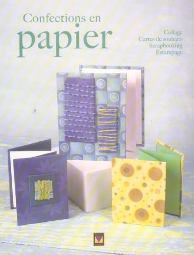 Livre Confections en papier : collage, cartes de souhaits, scrapbooking, estampage - Collectif (L...