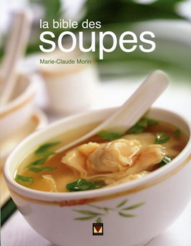 Livre La bible des soupes - Marie-Claude Morin (Livre d'occasion) - ISBN 2895233950