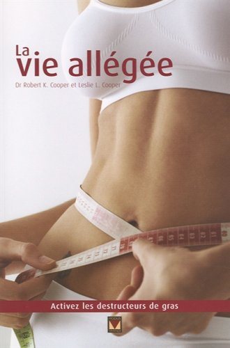 Livre La vie allégée : activez les destructeurs de gras - Dr Robert K. Cooper (Livre d'occasion) ...