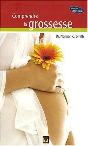 Livre Comprendre la grossesse - Dr Norman C. Smith (Livre d'occasion) - ISBN 2895234965