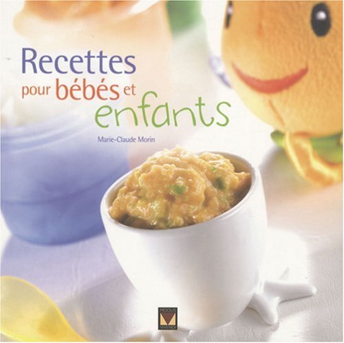 Livre ISBN 2895235422 Recettes pour bébés et enfants (Marie-Claude Morin)