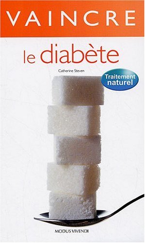 Livre Vaincre le diabète - Catherine Steven (Livre d'occasion) - ISBN 2895235767
