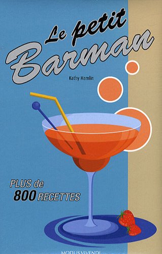 Livre Le petit barman : plus de 800 recettes - Kathy Hamlin (Livre d'occasion) - ISBN 2895235937