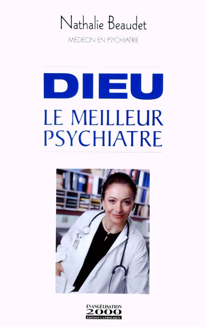 Livre Dieu : Le meilleur psychiatre - Nathalie Beaudet (Livre d'occasion) - ISBN 2895420742