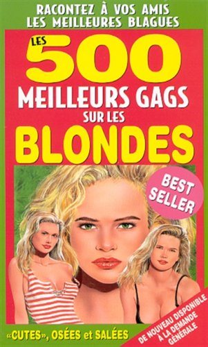 Livre Les 500 meilleurs gags sur les blondes - Collectif (Livre d'occasion) - ISBN 2895420777