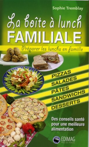 Livre La boîte à lunch familiale : Préparer les lunchs en famille - Sophie Tremblay (Livre d'occa...