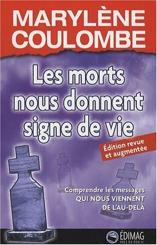 Livre Les morts nous donnent signe de vie (Édition revue et augmentée) (Marylène Coulombe)...
