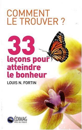 Livre 33 leçons pour atteindre le bonheur - Louis N. Fortin (Livre d'occasion) - ISBN 2895422885
