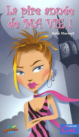 Livre Kiss # 2 : La pire année de ma vie ! (Katie Maxwell) (Livre d'occasion) - ISBN 2895432546