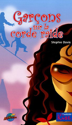 Livre Kiss # 5 : Garçons sur la corde raide (Stephie Davis) (Livre neuf) - ISBN 2895433135