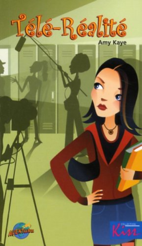Livre Kiss # 10 : Télé-réalité (Amy Kaye) (Livre d'occasion) - ISBN 2895434867
