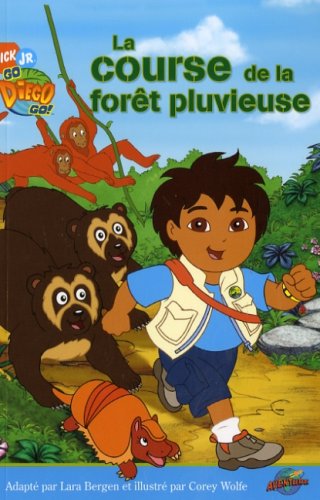 Go Diego Go ! : La course de la forêt pluvieuse - Lara Bergen