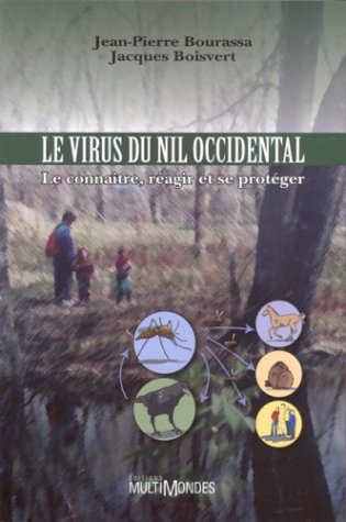 Livre Le virus du Nil occidental : Le connaître, réagir, et se protéger - Jean-Pierre Bourassa (L...