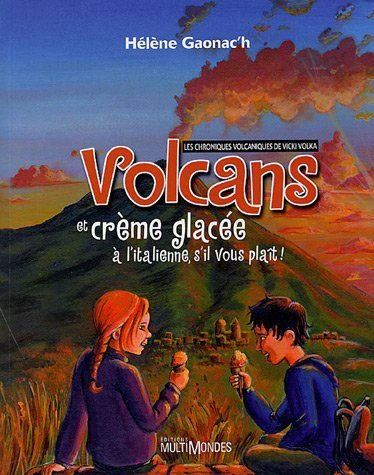 Livre Volcans et crème glacée à l'italienne, s'il vous plaît! - Hélène Gaonac'h (Livre d'occasion...