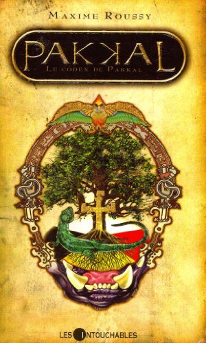 Pakkal : Le codex de Pakkal - Maxime Roussy