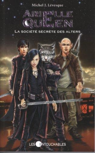 Livre Arielle Queen # 1 : La société secrète des Alters (Michel J. Lévesque) (Livre neuf) - ISBN...