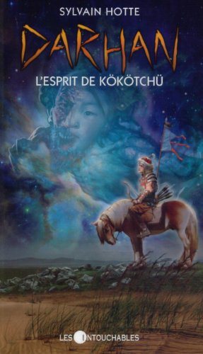 Livre Darhan # 6 : L'esprit de Kökötchü (Sylvain Hotte) (Livre d'occasion) - ISBN 2895492840