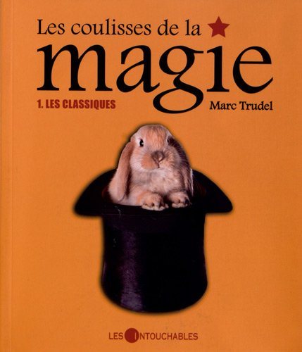 Livre Les coulisses de la magie : Les classiques - Marc Trudel (Livre neuf) - ISBN 2895493421