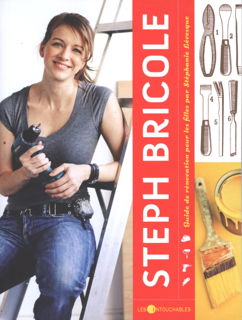 Livre Steph Bricole : Guide de rénovation pour les filles - Stéphanie Lévesque (Livre d'occasion)...