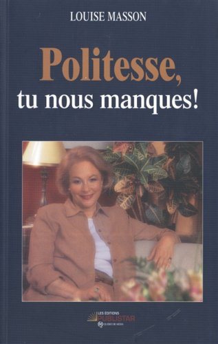 Livre Politesse, tu nous manques ! - Louise Masson (Livre neuf) - ISBN 2895620989