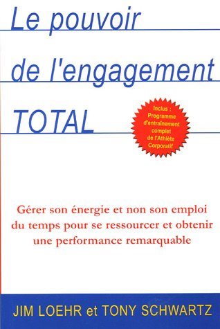 Livre Le pouvoir de l'engagement total (Jim Loehr, Tony Schwartz) (Livre d'occasion) - ISBN...
