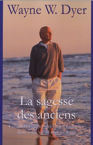 Livre La sagesse des anciens - Wayne W. Dyer (Livre d'occasion) - ISBN 2895652163