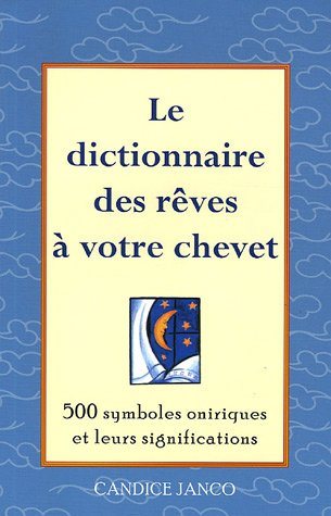 Livre Le dictionnaires des rêves à votre chevet : 500 symboles oniriques et leurs significations ...