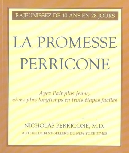 Livre La promesse Perricone : Ayez l'air plus jaune, vivez plus lontemps en trois étapes faciles ...