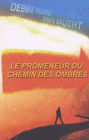 Livre Le promeneur du chemin des ombres - Debbie Federici (Livre d'occasion) - ISBN 2895654816