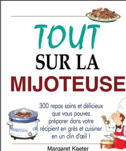 Livre Tout sur la mijoteuse - Margaret Kaeter (Livre d'occasion) - ISBN 2895655766