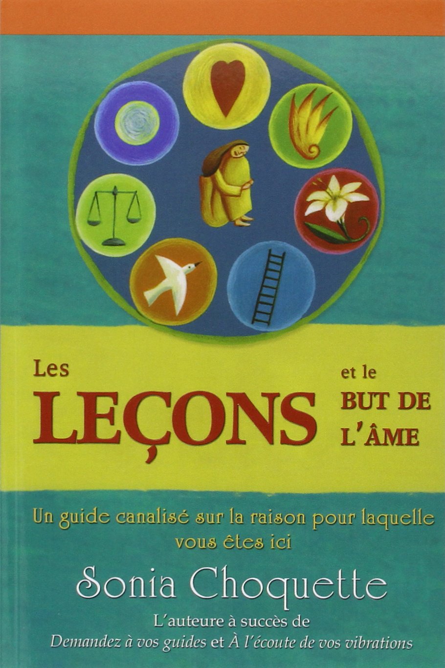 Livre Les leçons et les buts de l'âme (Sonia Choquette) (Livre d'occasion) - ISBN 2895655944