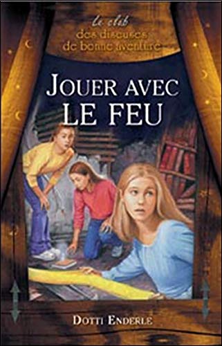 Livre Le Club des diseuses de bonne aventure # 2 : Jouer avec le feu (Dotti Enderle) (Livre...