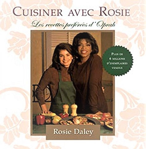 Livre Cuisiner avec Rosie : Les recettes préférées d'Oprah - Rosie Daley (Livre neuf) - ISBN 2895...