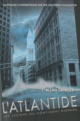 Livre L'Atlantide : Les leçons du continent disparu - J. Allan Danelek (Livre neuf) - ISBN 289565...