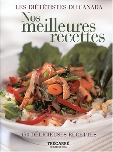 Livre Nos meilleures recettes : 450 délicieuses recettes - Les diététistes du Canada (Livre d'occ...