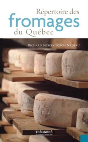 Livre Le répertoire des fromages du Québec - Richard Bizier (Livre d'occasion) - ISBN 2895684022