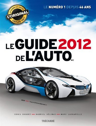 Livre Le Guide de l'Auto 2012 (Denis Duquet, Gabriel Gélinas, Marc Lachapelle) (Livre...
