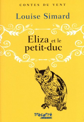 Contes du vent : Eliza et le petit-duc - Louise Simard
