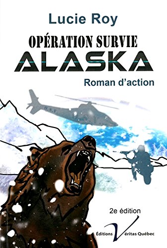 Livre Opération Survie Alaska - Lucie Roy (Livre neuf) - ISBN 2895711194