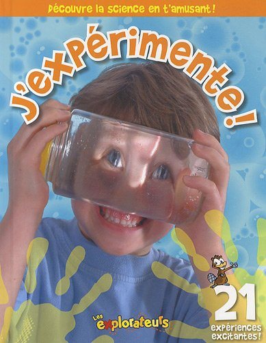 Livre J'expérimente ! 21 expériences excitantes! - Les Explorateurs - Collectif (Livre d'occasion...