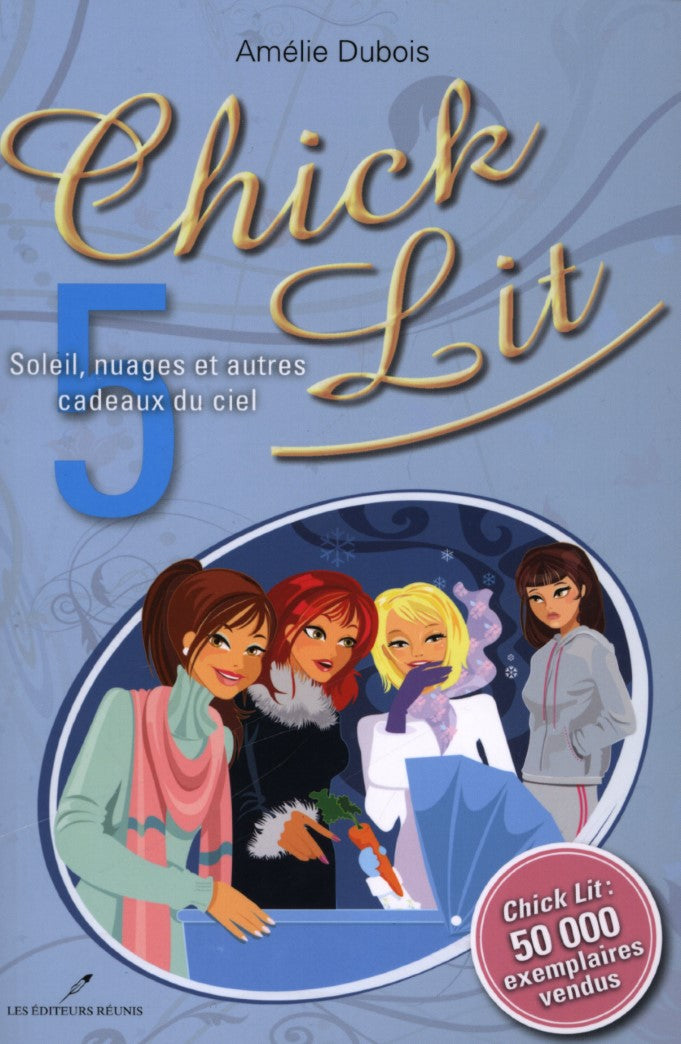 Livre Chick Lit # 5 : Soleil, nuages et autres cadeaux du ciel (Amélie Dubois) (Livre...