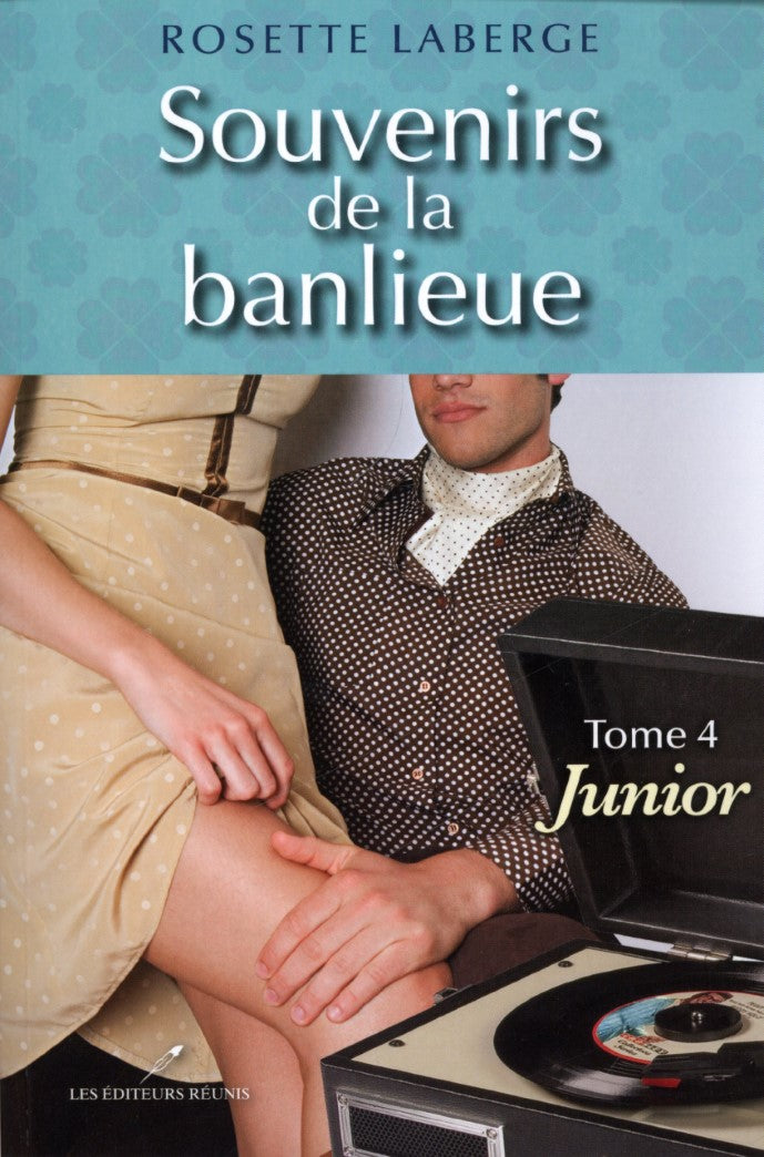 Livre Souvenirs de la banlieue # 4 : Junior (Rosette Laberge) (Livre d'occasion) - ISBN 2895853010