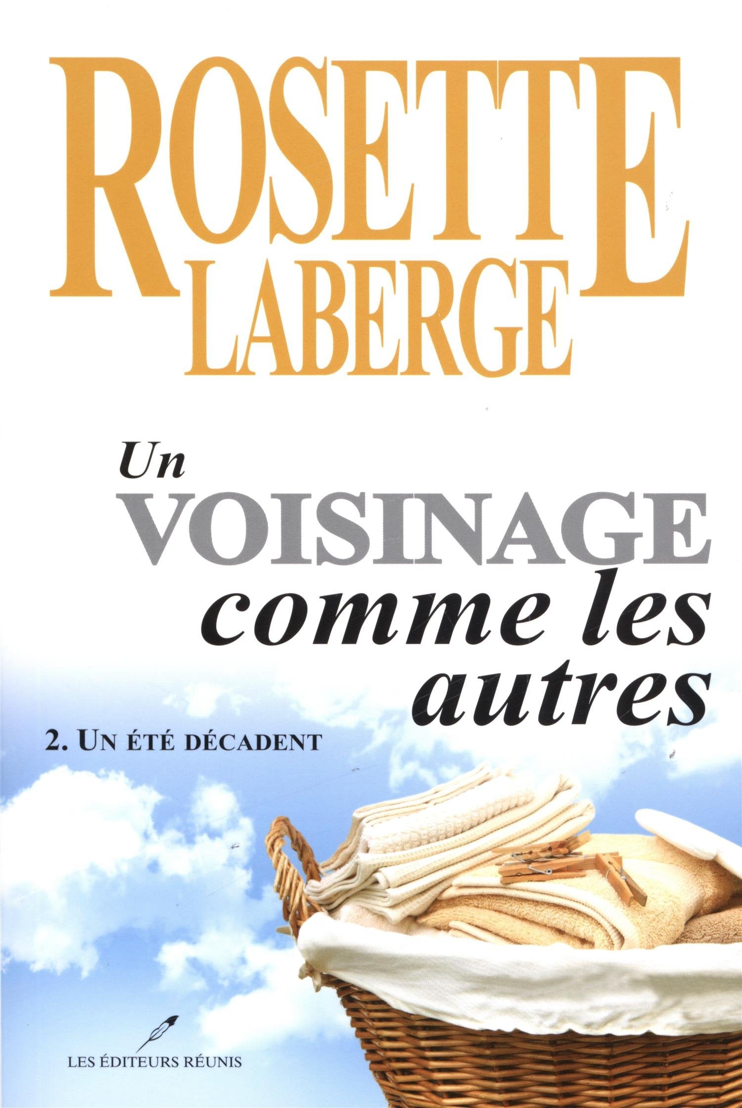 Livre Un voisinage pas comme les autres # 2 : Un été décadent (Rosette Laberge) (Livre...