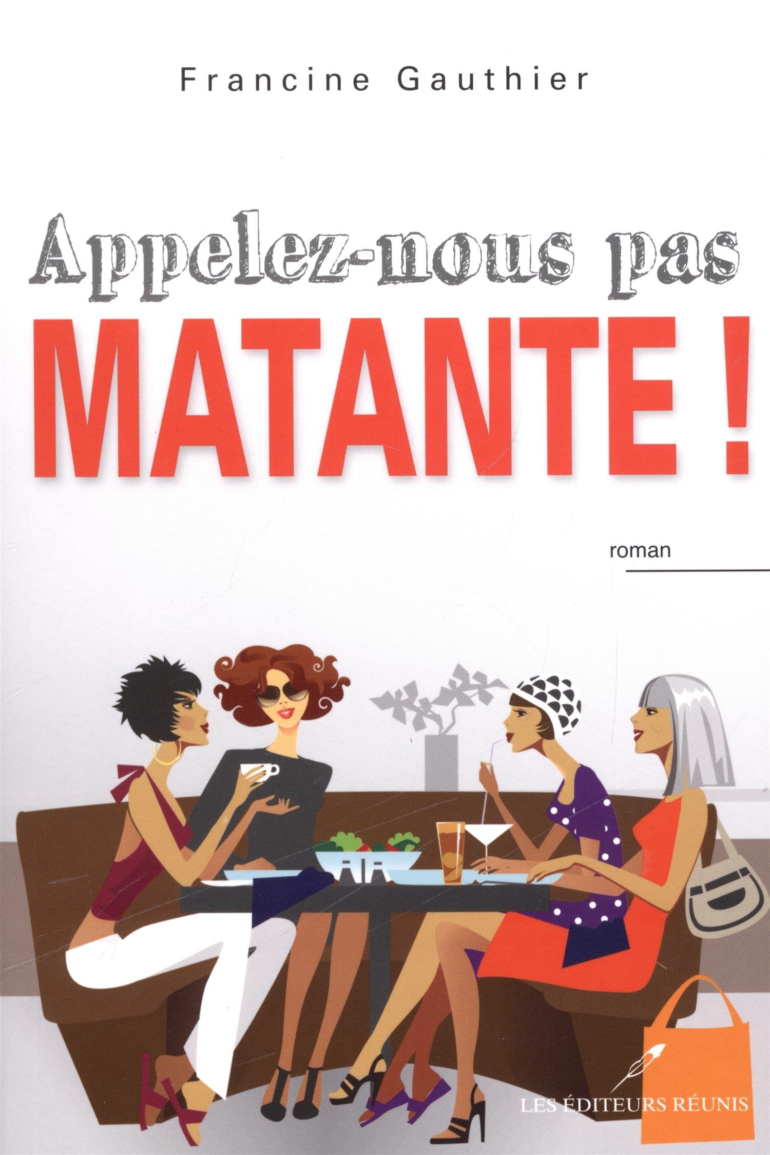 Livre Appelez-nous pas matante! - Francine Gauthier (Livre d'occasion) - ISBN 2895855633