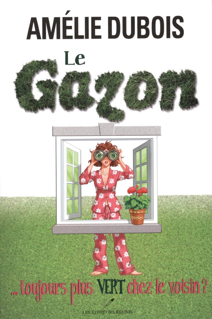 Livre Le gazon... toujours plus vert chez le voisin? - Amélie Dubois (Livre d'occasion) - ISBN 28...