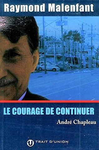 Livre Raymond Malenfant : Le courage de continuer (André Chapleau) (Livre d'occasion) - ISBN...