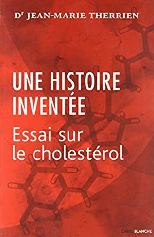 Livre Une histoire inventée : Essai sur le cholestérol - Dr Jean-marie Therrien (Livre d'occasion...
