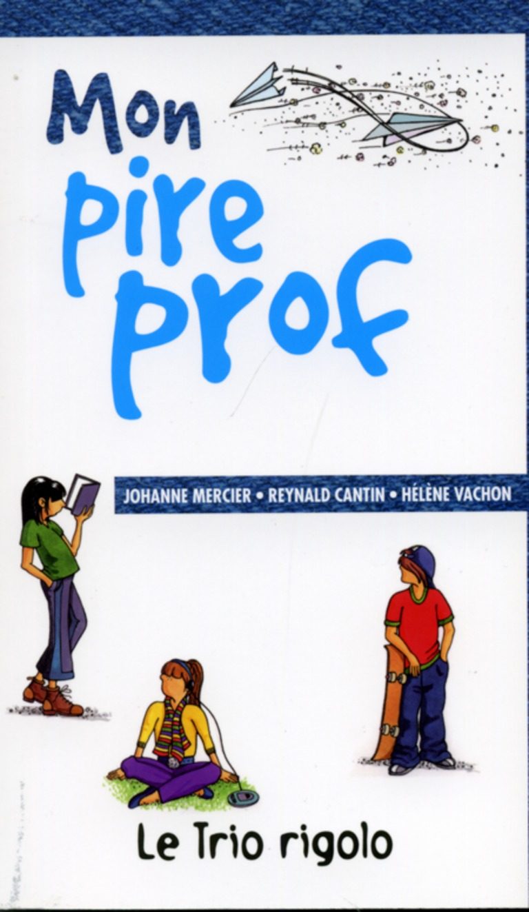 Le trio rigolo # 4 : Mon pire prof - Johanne Mercier