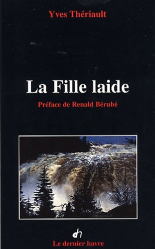 Livre La fille laide - Yves Thériault (Livre d'occasion) - ISBN 2895980004